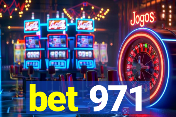 bet 971